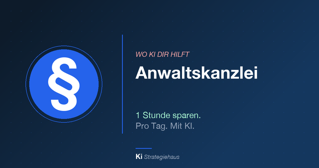 KI in der Anwaltskanzlei – 1 Stunde sparen pro Tag