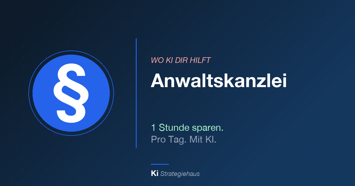 KI in der Anwaltskanzlei – 1 Stunde sparen pro Tag