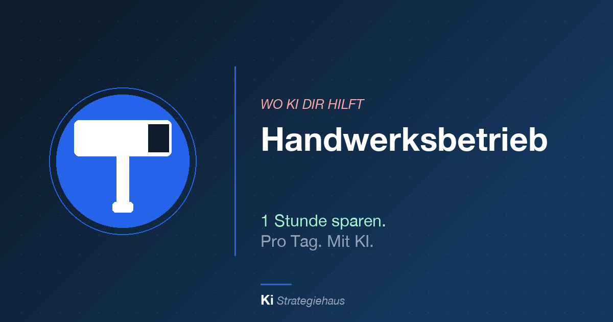 KI im Handwerksbetrieb – 1 Stunde sparen pro Tag