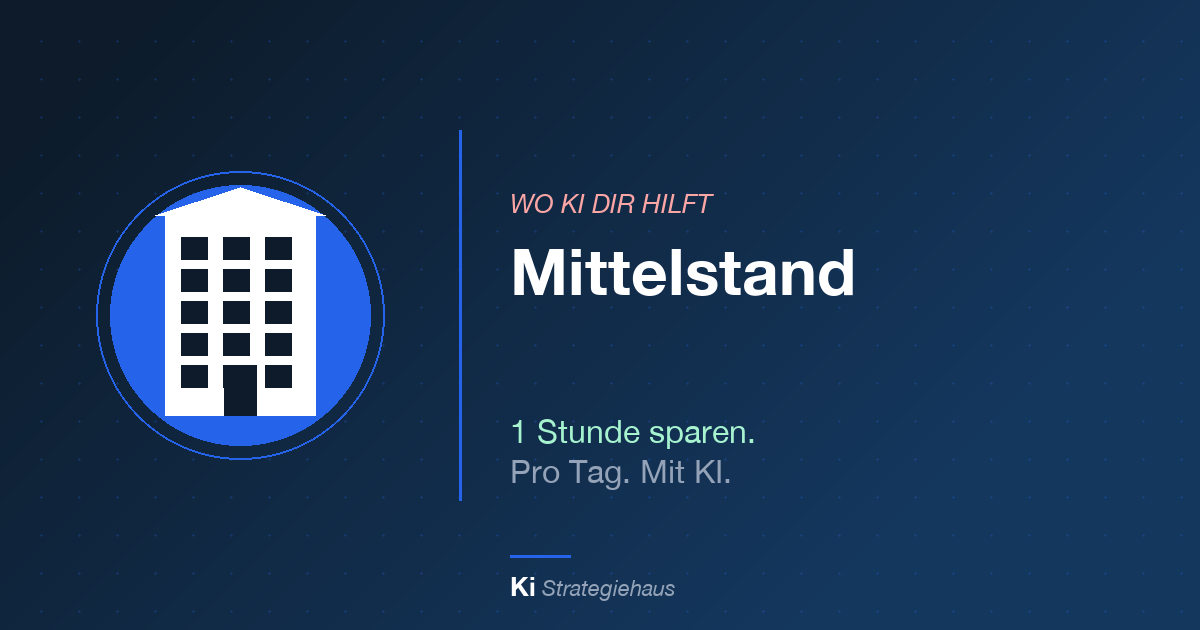 KI im Mittelstand – 1 Stunde sparen pro Tag